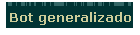 Bot generalizado