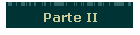 Parte II