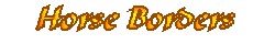 horsebordsign.gif (1832 bytes)