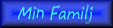 Min familj.