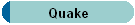 Quake