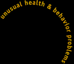 unusual health and behavior problems