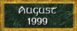 August, 1999