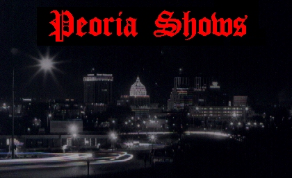 Peoria Shows