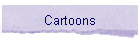 Cartoons