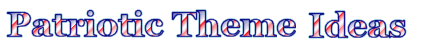 Patriotic Theme Ideas
