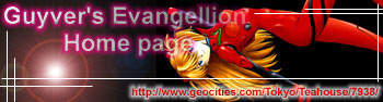 Guyver's Evangelion Homepage