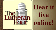 Hear the Lutheran Hour Broadcast on Real Audio