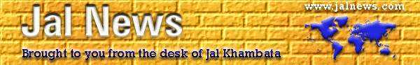 JalNews: Brought to you from the desk of Jal Khambata