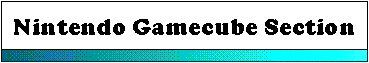 Nintendo Gamecube Section