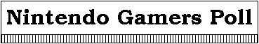 Nintendo Gamers Poll