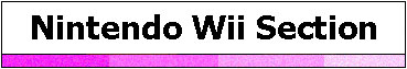 Nintendo Wii Section
