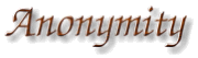 images/anonymity.gif (5083 bytes)