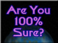 Are You 100% Sure?