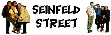 Seinfeld Street-The best Seinfeld site on the web!