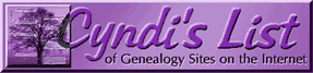 Cyndi's List of Genealogy Sites
                on the Internet