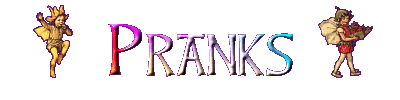 Pranks!