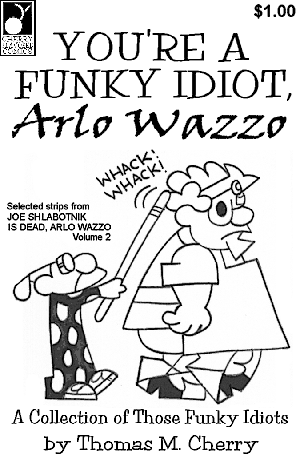 You'e A Funky Idiot, Arlo Wazzo