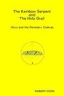 Cover of The Rainbow Serpent and the Holy Grail by Robert Coon