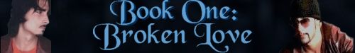 Book One - Broken Love