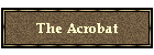 The Acrobat