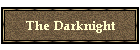 The Darknight