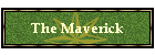 The Maverick