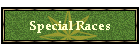 Special Races