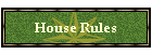 House Rules
