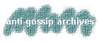 anti-gossip archives