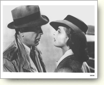 Here
is a photo from the movie Casablanca--Humphrey Bogart and Ingrid Bergman.