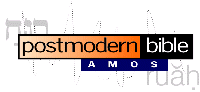 Postmodern Bible - Amos - serious bible study