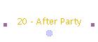20 - After Party
