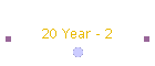 20 Year - 2