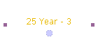25 Year - 3