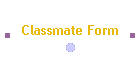 Classmate Form