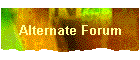 Alternate Forum
