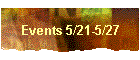 Events 5/21-5/27
