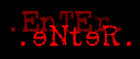 .eNteR.