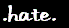 .hate.