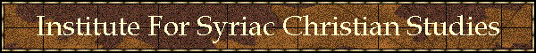 Institute For Syriac Christian Studies