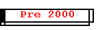 Pre 2000