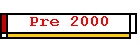 Pre 2000