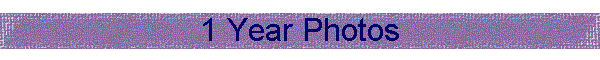1 Year Photos