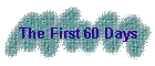 The First 60 Days