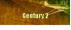 Century 2