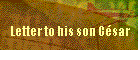 Letter to his son C�sar
