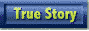  True Story
