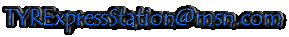Email TYRExpressStation@msn.com
