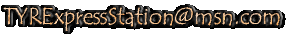 Email TYRExpressStation@msn.com